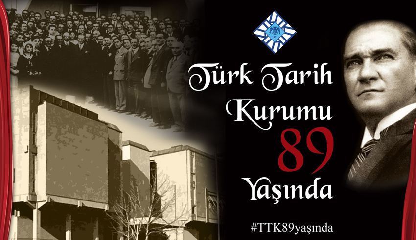 Türk Tarih Kurumunun 89. Yılı Kutlu Olsun
