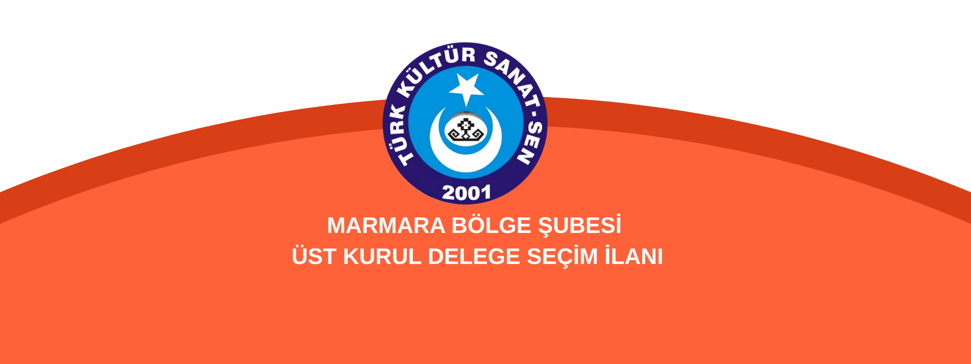 MARMARA BÖLGE ŞUBESİ ÜST KURUL DELEGE SEÇİM İLANI